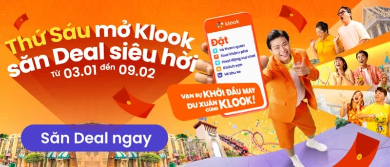 Thứ Sáu mở Klook săn Deal siêu hot